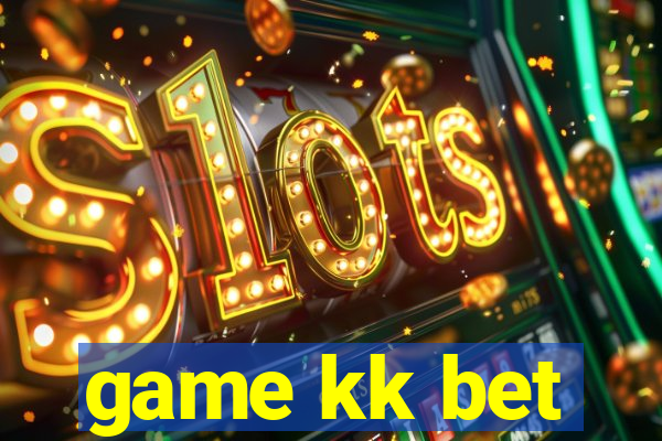 game kk bet